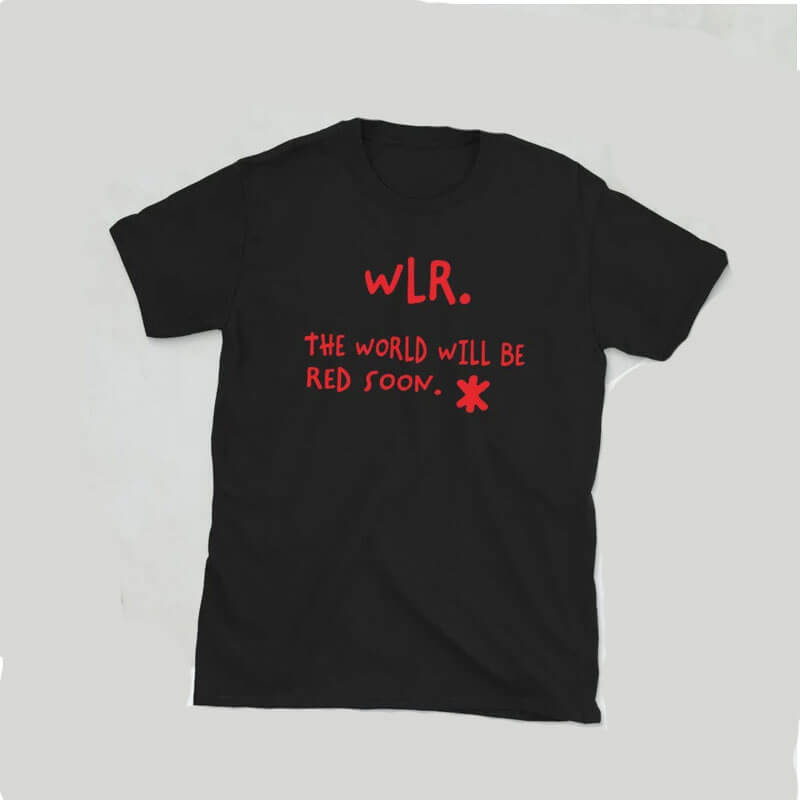 WLR The World Will Be Red Soon T Shirt